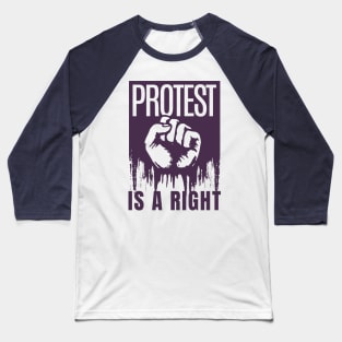 PROTEST IS A RIGHT Baseball T-Shirt